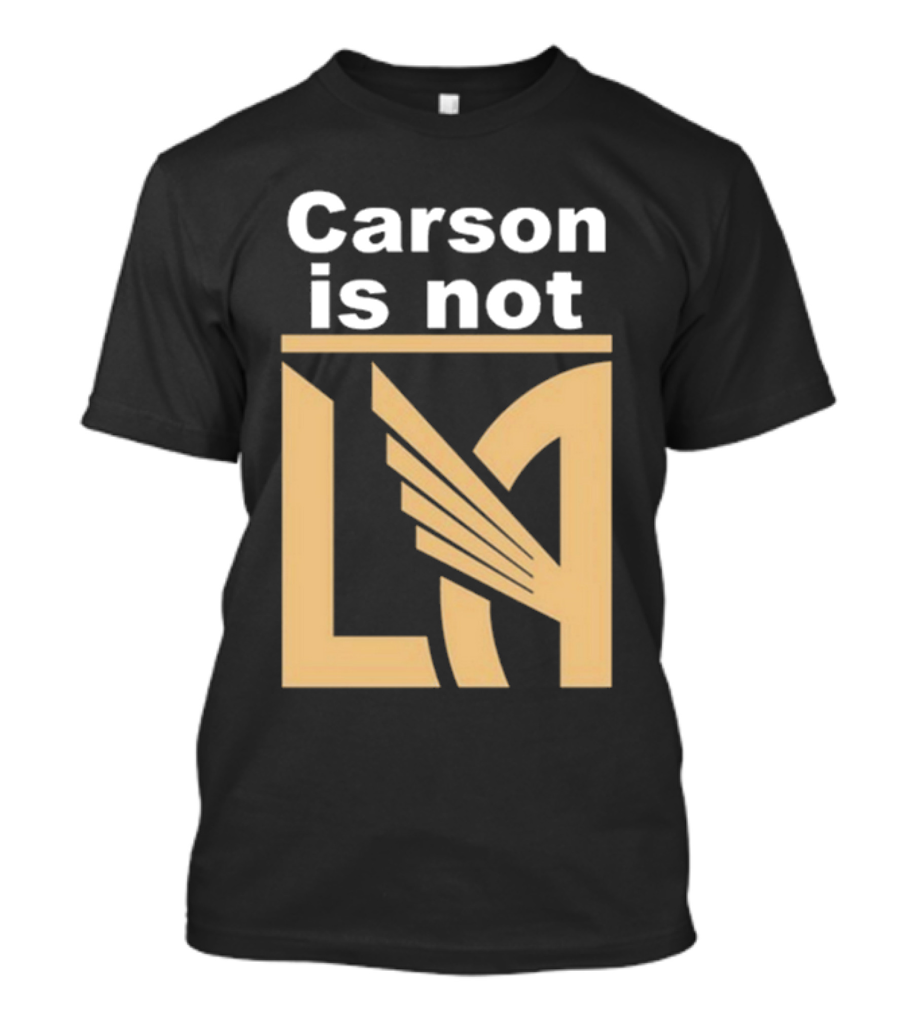 Carson Is Not LA LAFC T-Shirt
