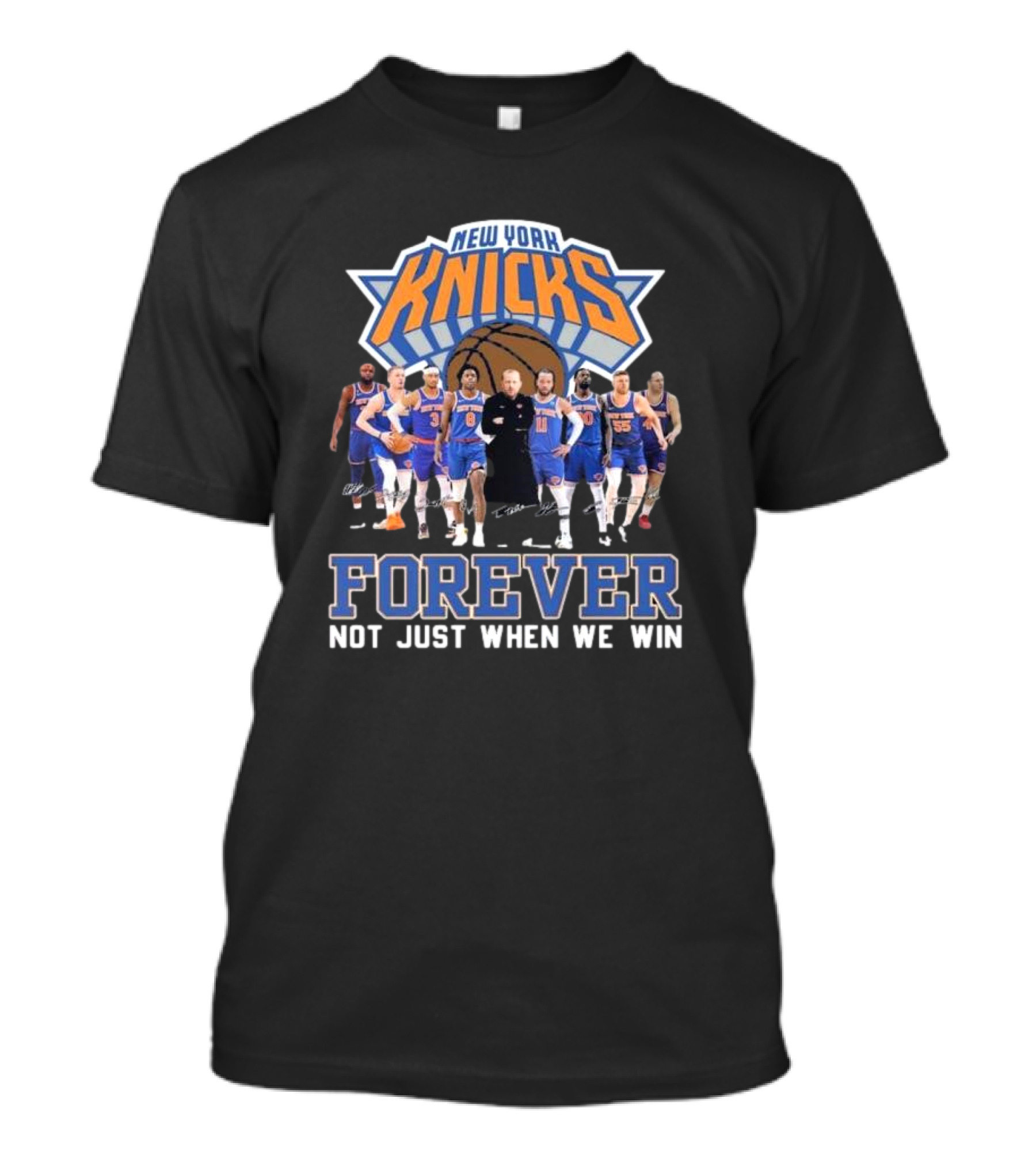 New York Knicks Basketball Forever Not Just When We Win Fan Signatures T-Shirt
