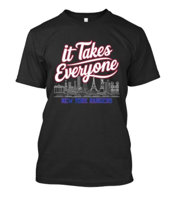 It Takes Everyone New York Rangers Skyline Hockey T-Shirt