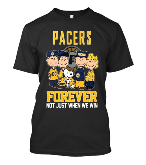 Pacers Forever Not Just When We Win Indiana Peanuts Squad T-Shirt