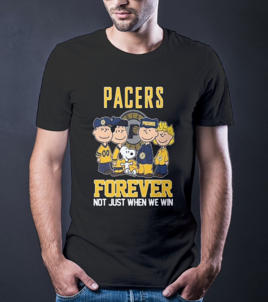 Pacers Forever Not Just When We Win Indiana Peanuts Squad T-Shirt