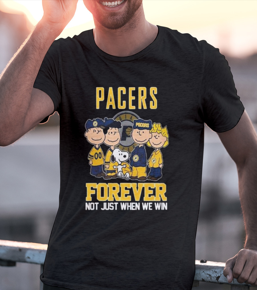 Pacers Forever Not Just When We Win Indiana Peanuts Squad T-Shirt