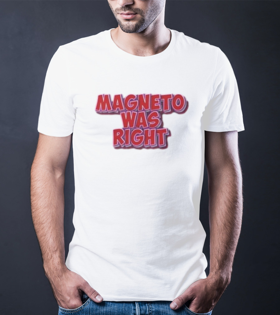 Magneto Was Right Bold Red Text Fandom T-Shirt