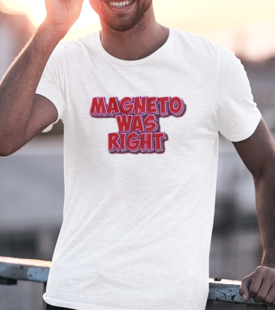 Magneto Was Right Bold Red Text Fandom T-Shirt