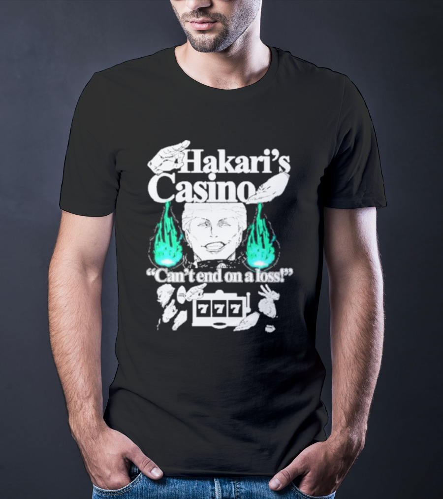 Hakari’s Casino Can't End On A Loss 777 Jackpot Win T-Shirt