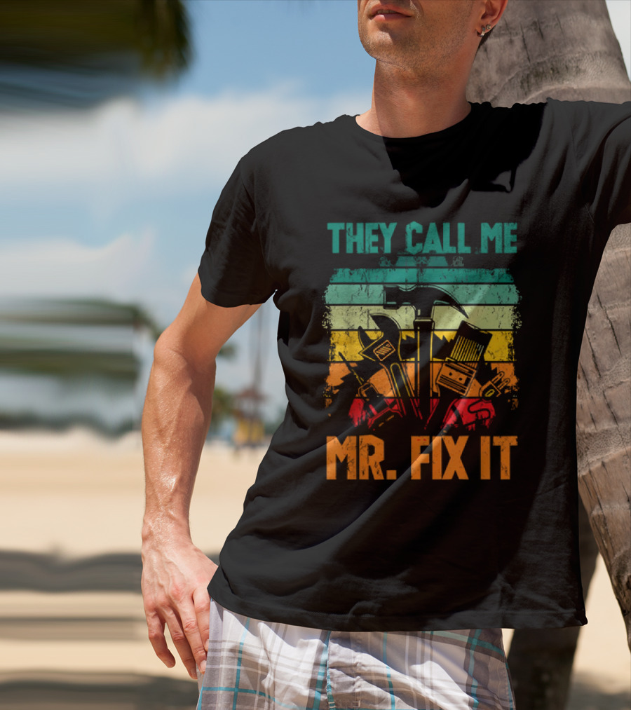 Father's Day Handyman Dad They Call Me Mr Fix It Repairman Tools T-Shirt