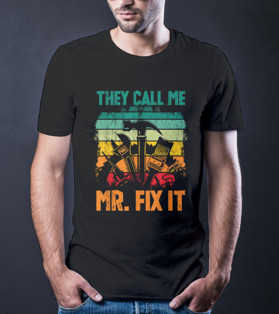 Father's Day Handyman Dad They Call Me Mr Fix It Repairman Tools T-Shirt