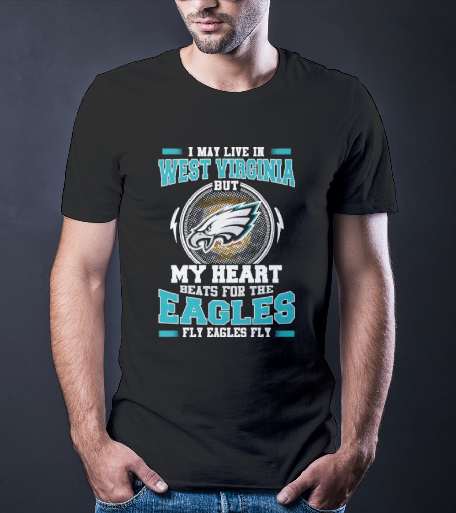 West Virginia Heart Beats For Eagles Fly Eagles Fly T-Shirt