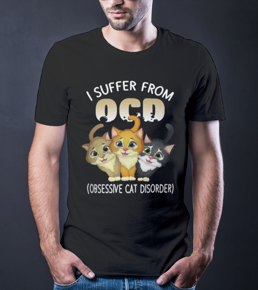 I Suffer From OCD Obsessive Cat Disorder Cute Pet Lover Cats T-Shirt