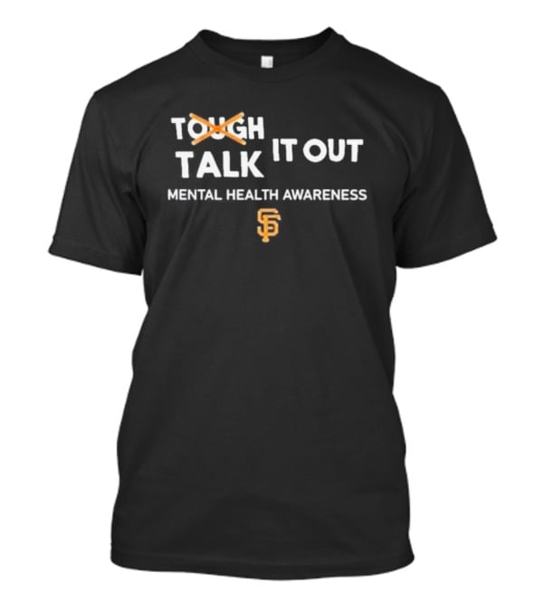San Francisco Giants Talk It Out Mental Health Awareness Month T-Shirt
