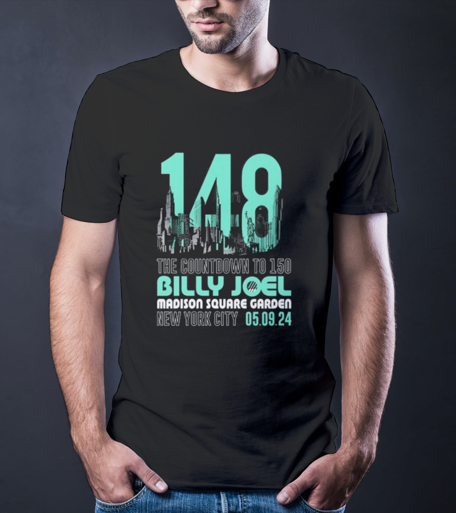 148 The Countdown To 150 Billy Joel Madison Square Garden New York City 05.09.24 T-Shirt