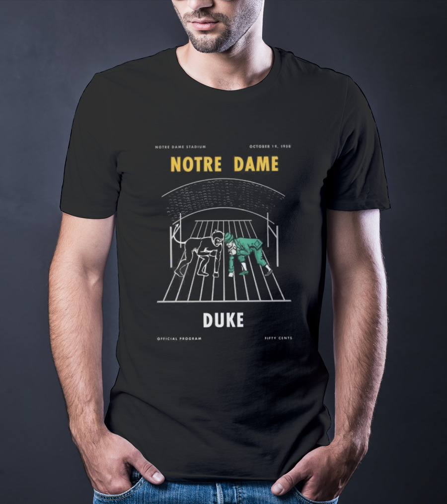 NOTRE DAME STADIUM OCTOBER 18 1958 NOTRE DAME DUKE OFFICIAL PROGRAM FIFTY CENTS T-Shirt