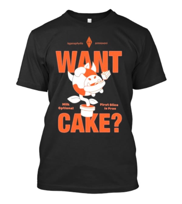 WANT CAKE Milk Optional First Slice Is Free T-Shirt