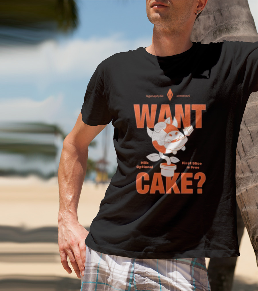 WANT CAKE Milk Optional First Slice Is Free T-Shirt