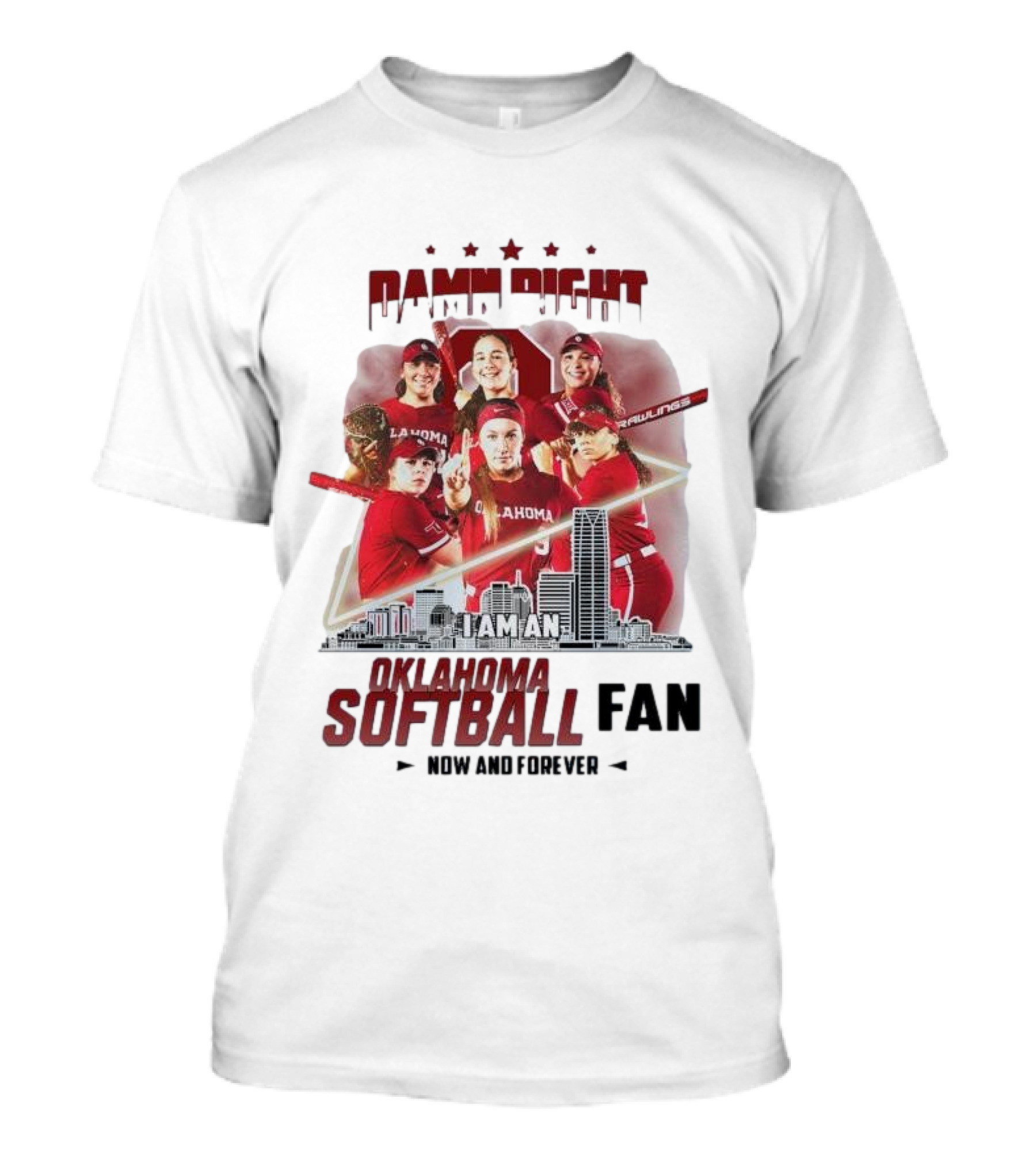 Damn Right I Am An Oklahoma Softball Fan Now And Forever Skyline Team Spirit T-Shirt