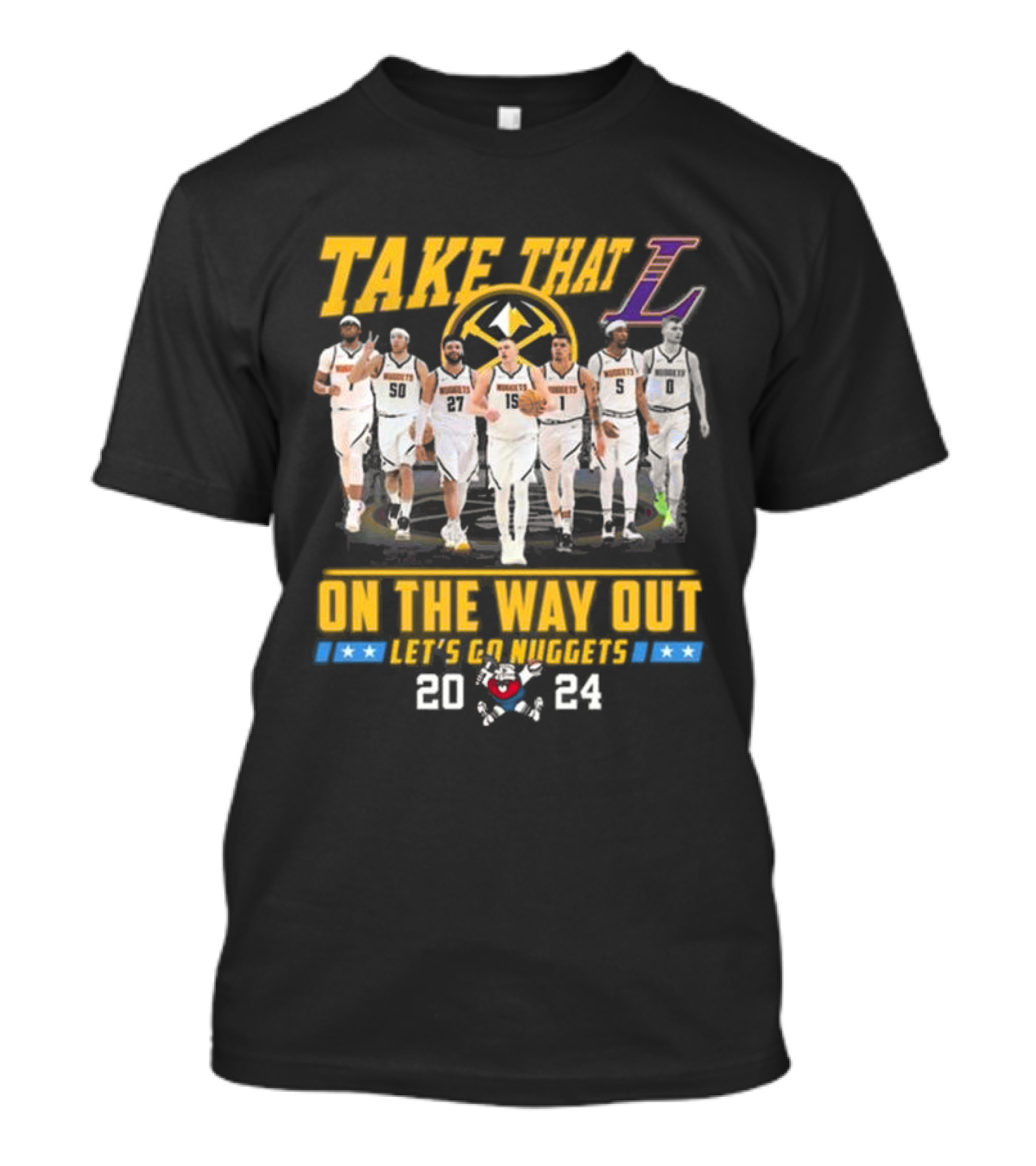 Take That L On The Way Out Let's Go Nuggets T-Shirt