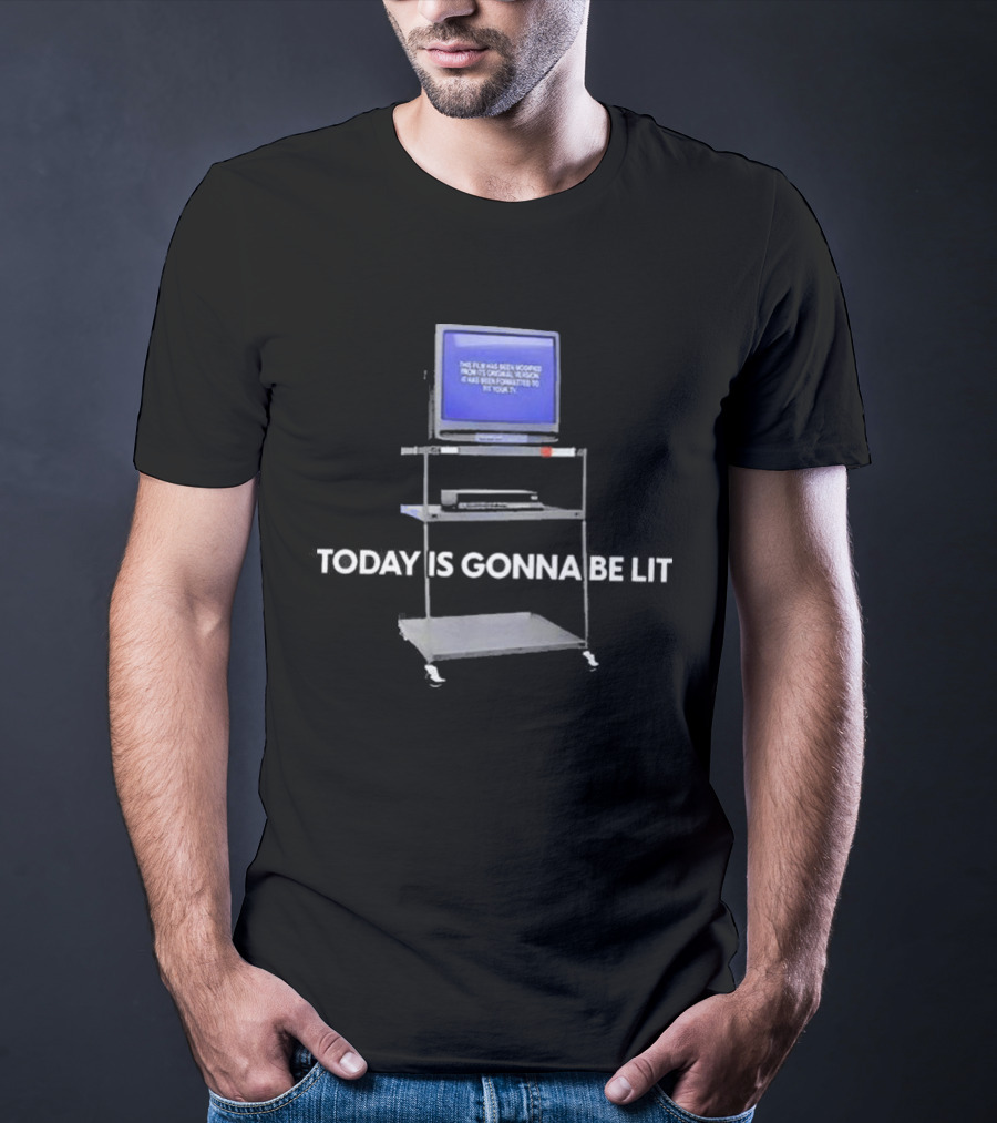 Today Is Gonna Be Lit Retro TV Screen Message T-Shirt