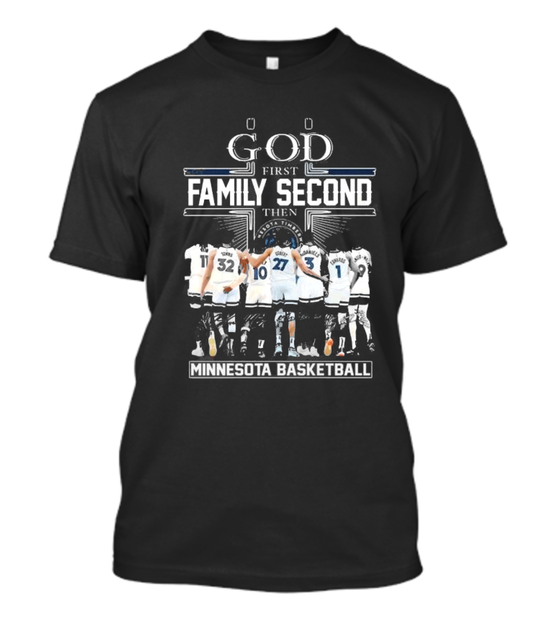 God First Family Second Then Minnesota Basketball Timberwolves Team Unity T-Shirt