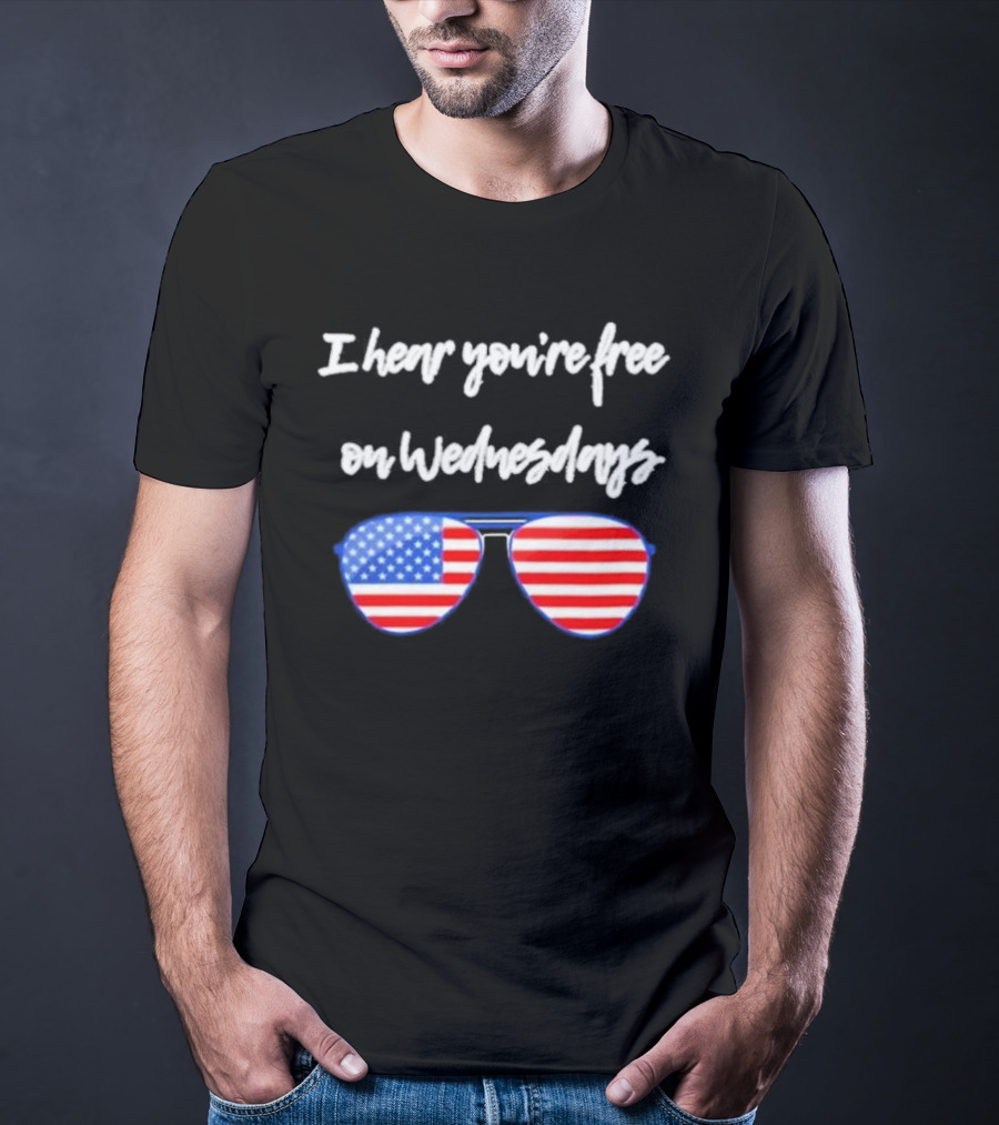 I Hear You’re Free On Wednesdays American Flag Aviator Sunglasses T-Shirt