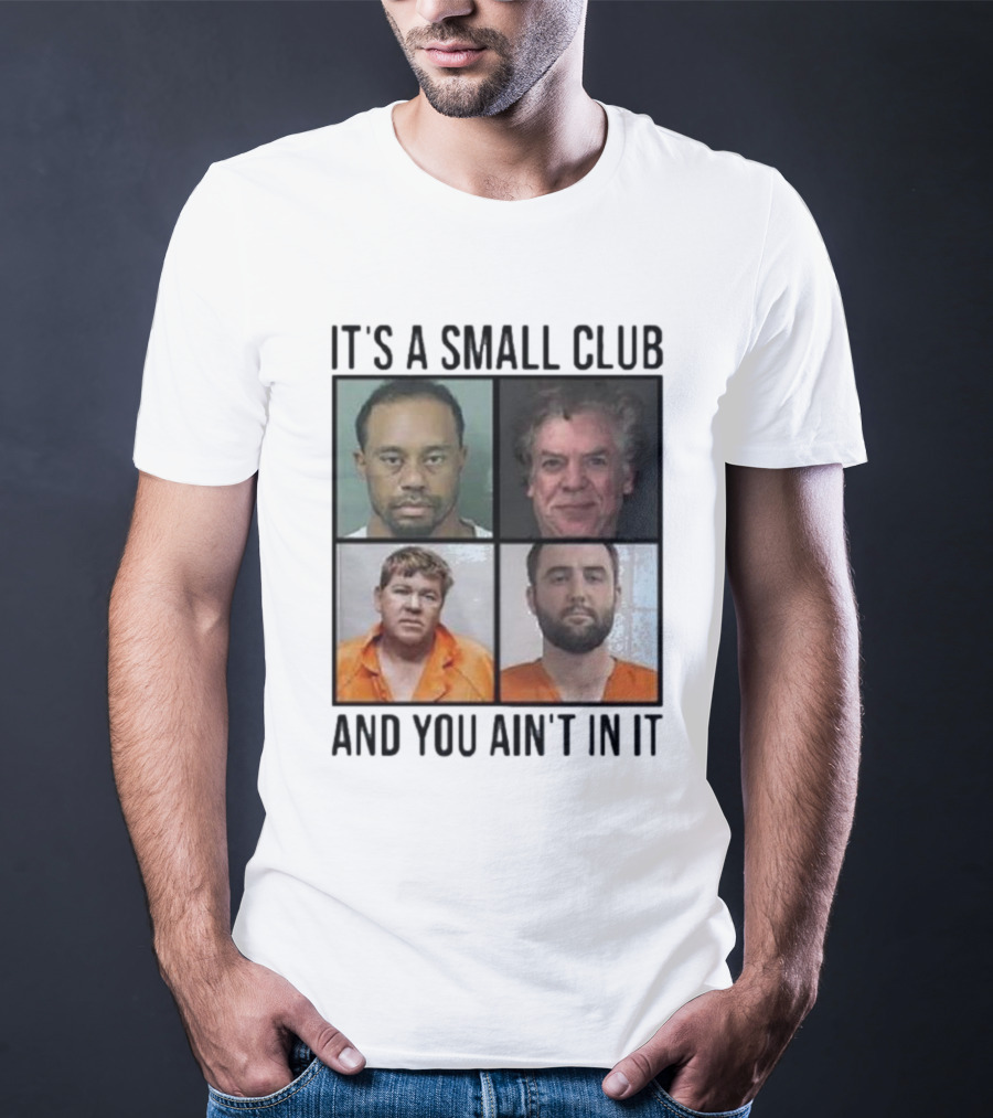Scottie Scheffler Tiger Woods John Daly Shooter Mcgavin It’s A Small Club And You Ain’t In It T-Shirt