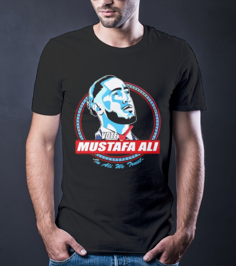 Vote For Mustafa Ali In Ali We Trust T-Shirt