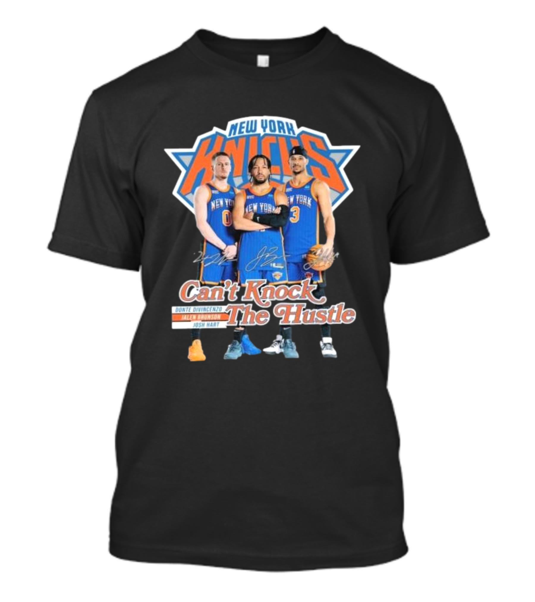 New York Knicks Can't Knock The Hustle Donte DiVincenzo Jalen Brunson Josh Hart Signatures T-Shirt