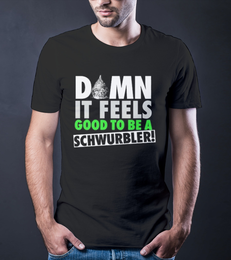 Snicklink Damn It Feels Good To Be A Schwurbler Funny Quote Tinfoil Hat T-Shirt