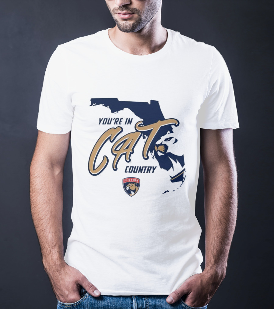 You're In Florida Panthers Cat Country T-Shirt