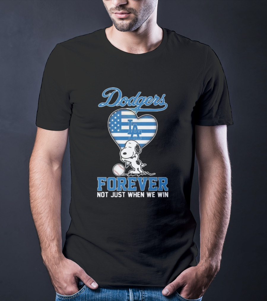 Dodgers Forever LA Snoopy Dog Heart Not Just When We Win T-Shirt