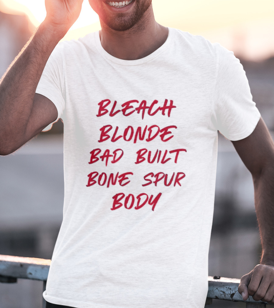 Bleach Blonde Bad Built Bone Spur Body T-Shirt