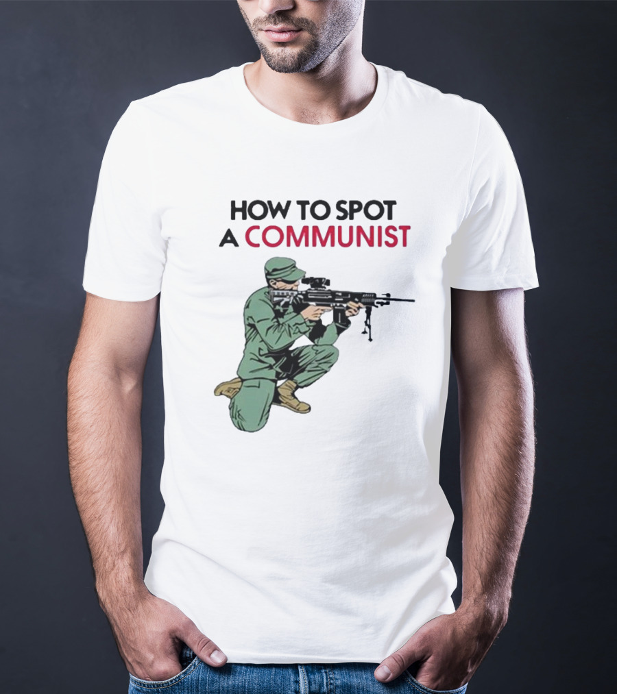 How To Spot A Communist Soldier Matt Maddock T-Shirt