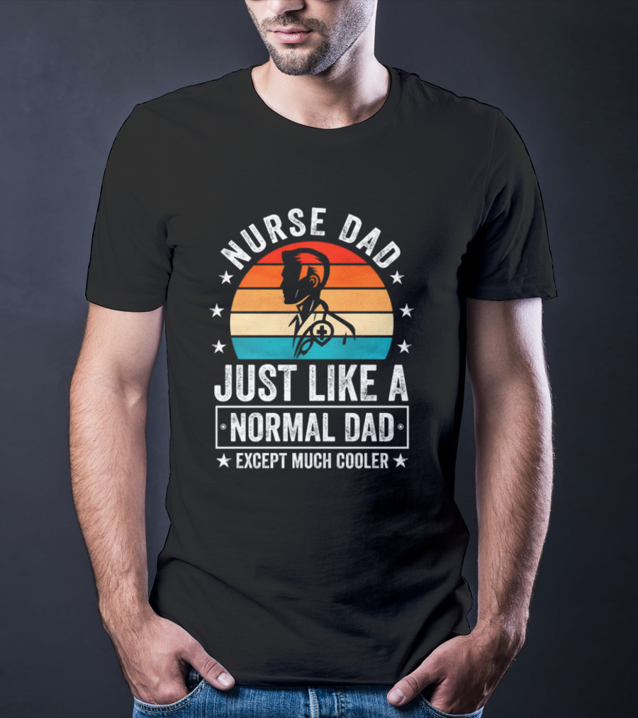 Nurse Dad Just Like A Normal Dad Except Much Cooler Vintage Sunset T-Shirt