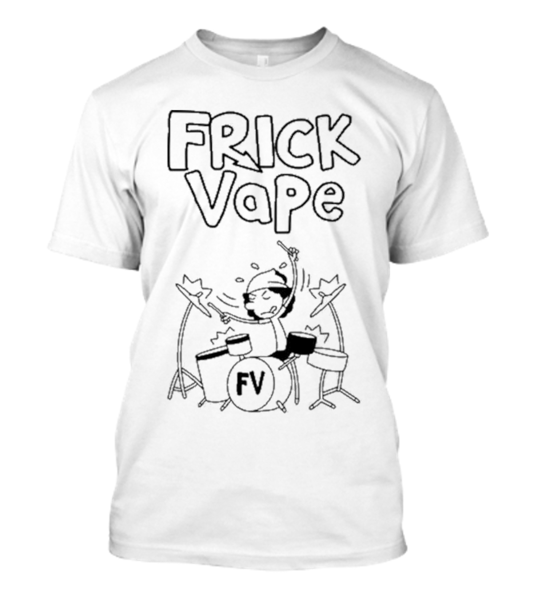 FRICK VAPE Drumming Graphic With FV Drum Set T-Shirt