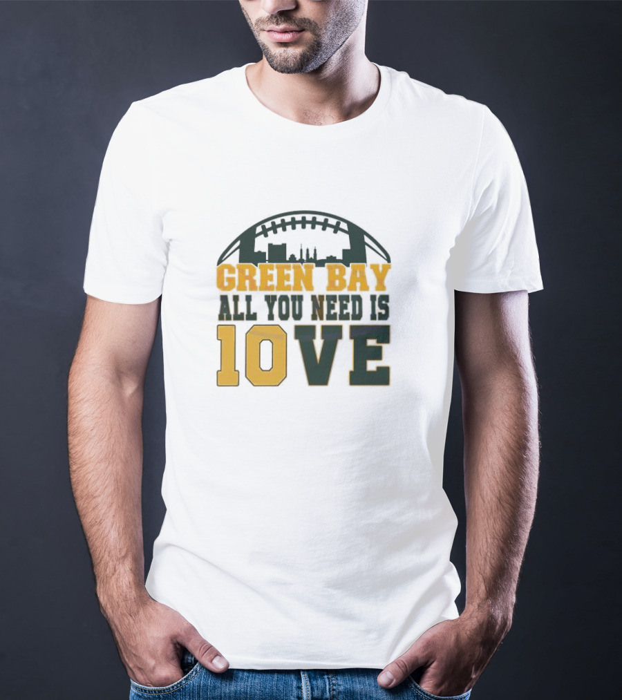 Green Bay All You Need Is 10 Love T-Shirt