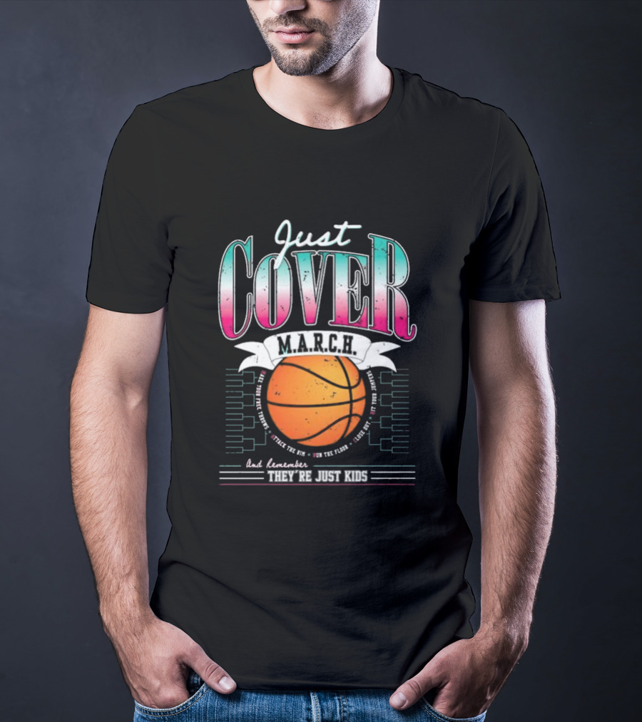 Just Cover M.A.R.C.H. Basketball Remember They're Just Kids T-Shirt