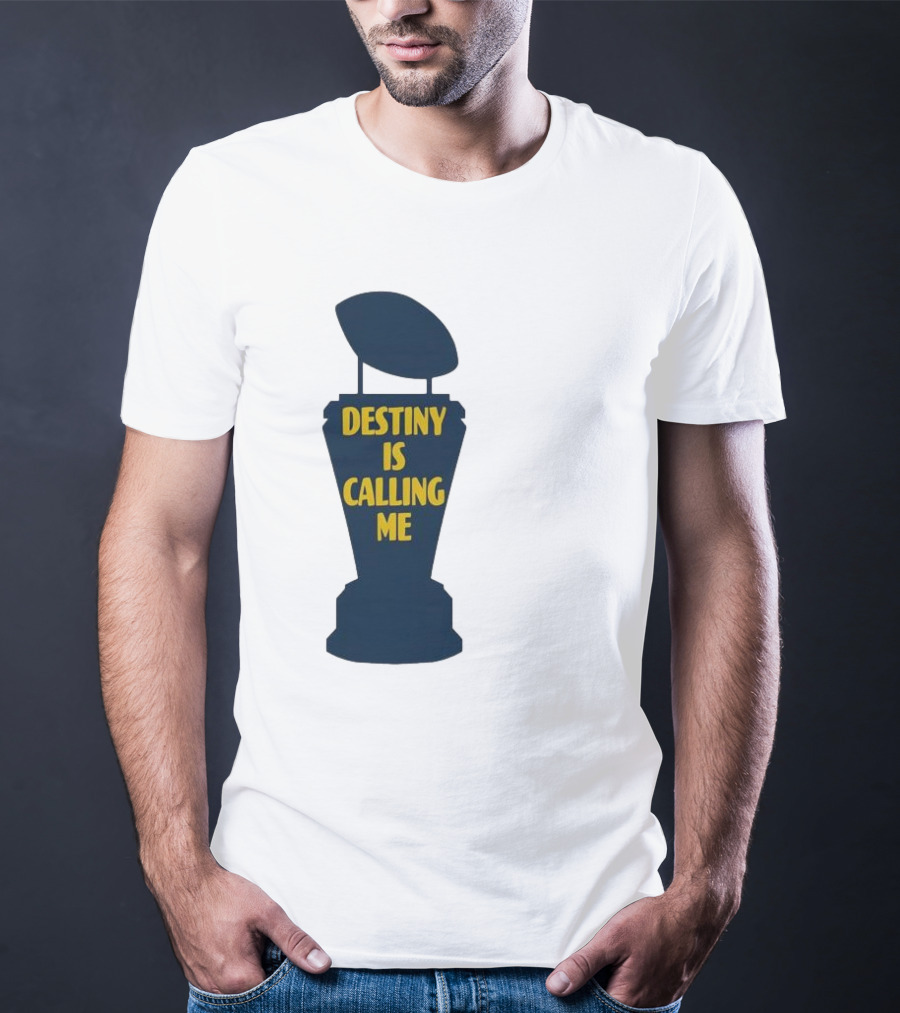 Michigan Destiny Is Calling Me Football Trophy T-Shirt