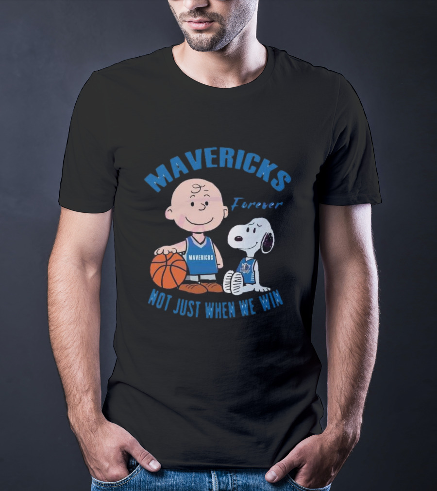 Mavericks Forever Snoopy And Charlie Brown Not Just When We Win T-Shirt