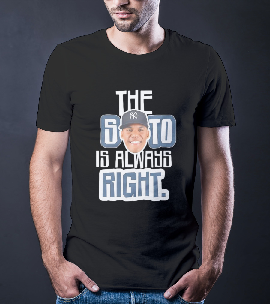 The Soto Is Always Right Yankees T-Shirt