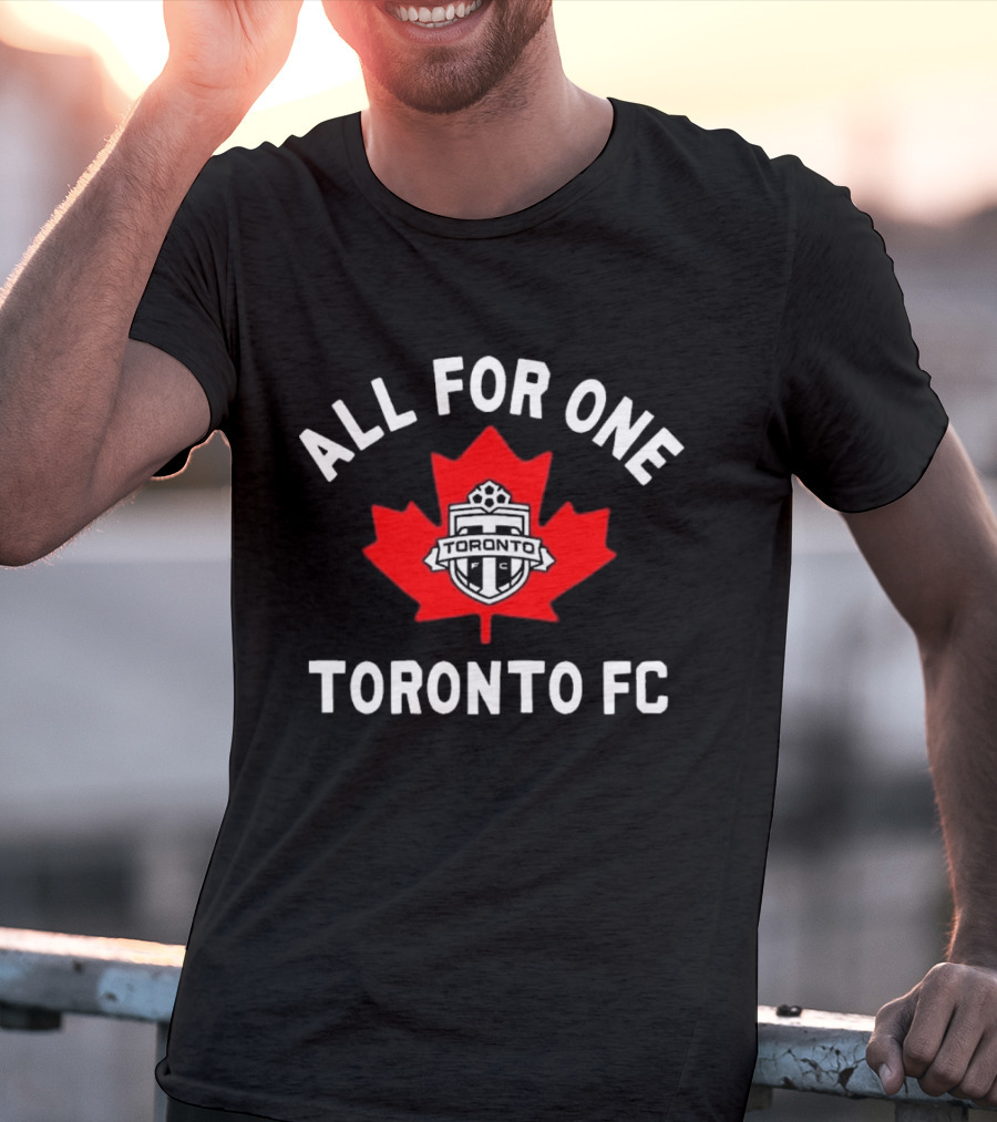 ALL FOR ONE TORONTO FC CANADIAN MAPLE LEAF SOCCER EMBLEM T-Shirt