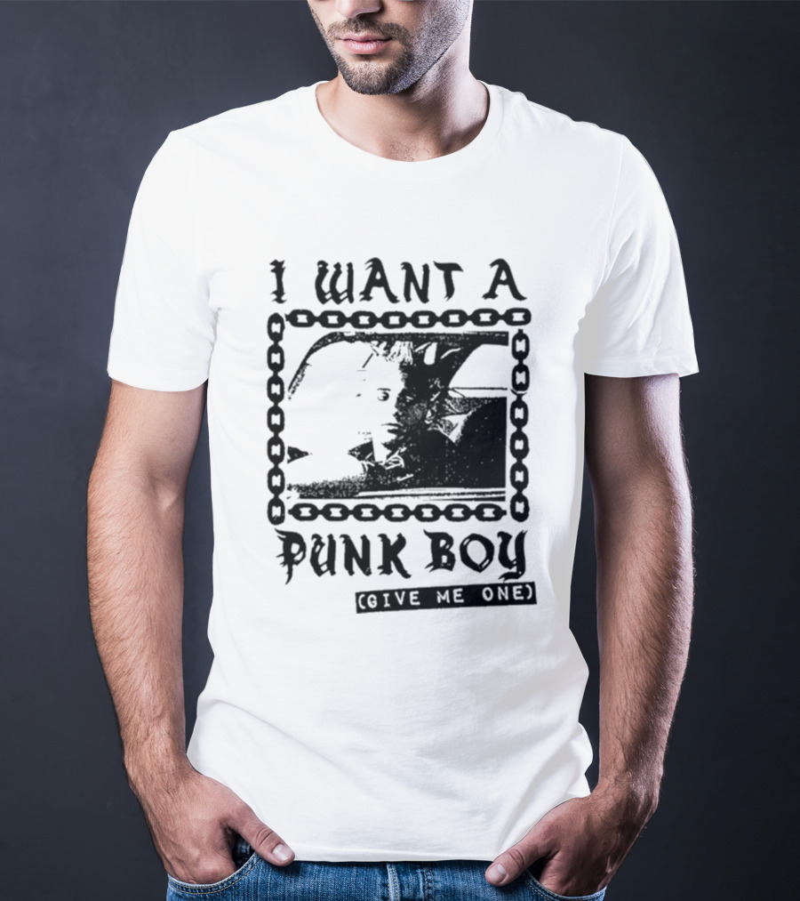 I Want A Punk Boy Give Me One Chain T-Shirt