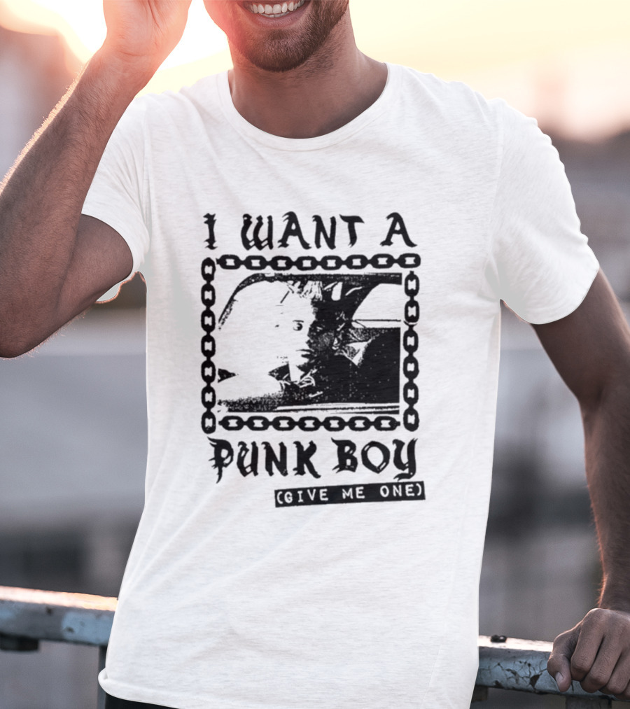 I Want A Punk Boy Give Me One Chain T-Shirt