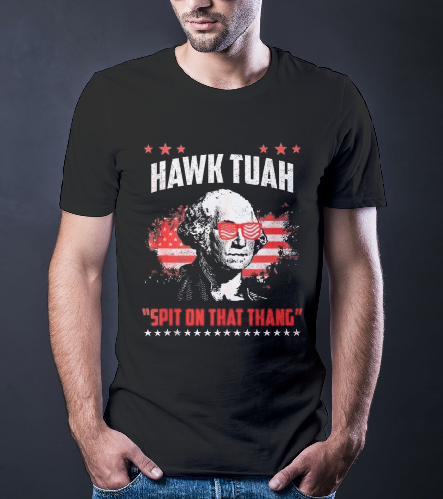 Hawk Tuah George Washington Spit On That Thang T-Shirt