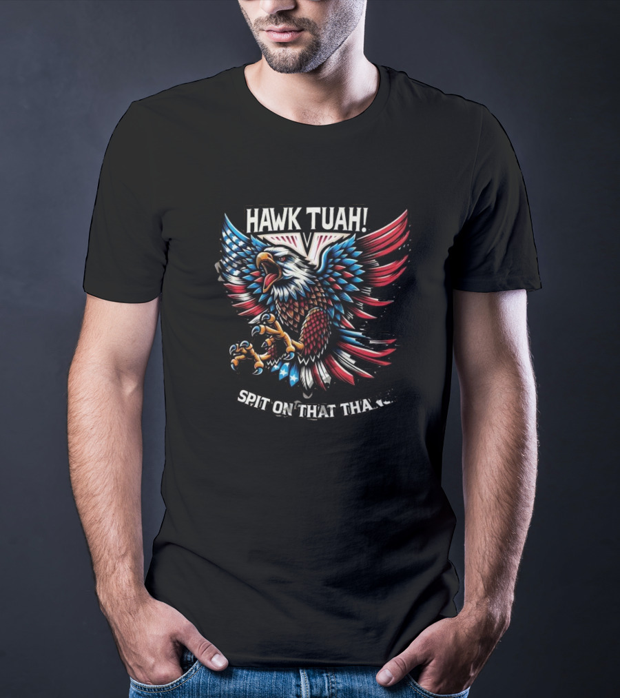 Hawk Tuah Eagles American Flag Spit On That Thang T-Shirt