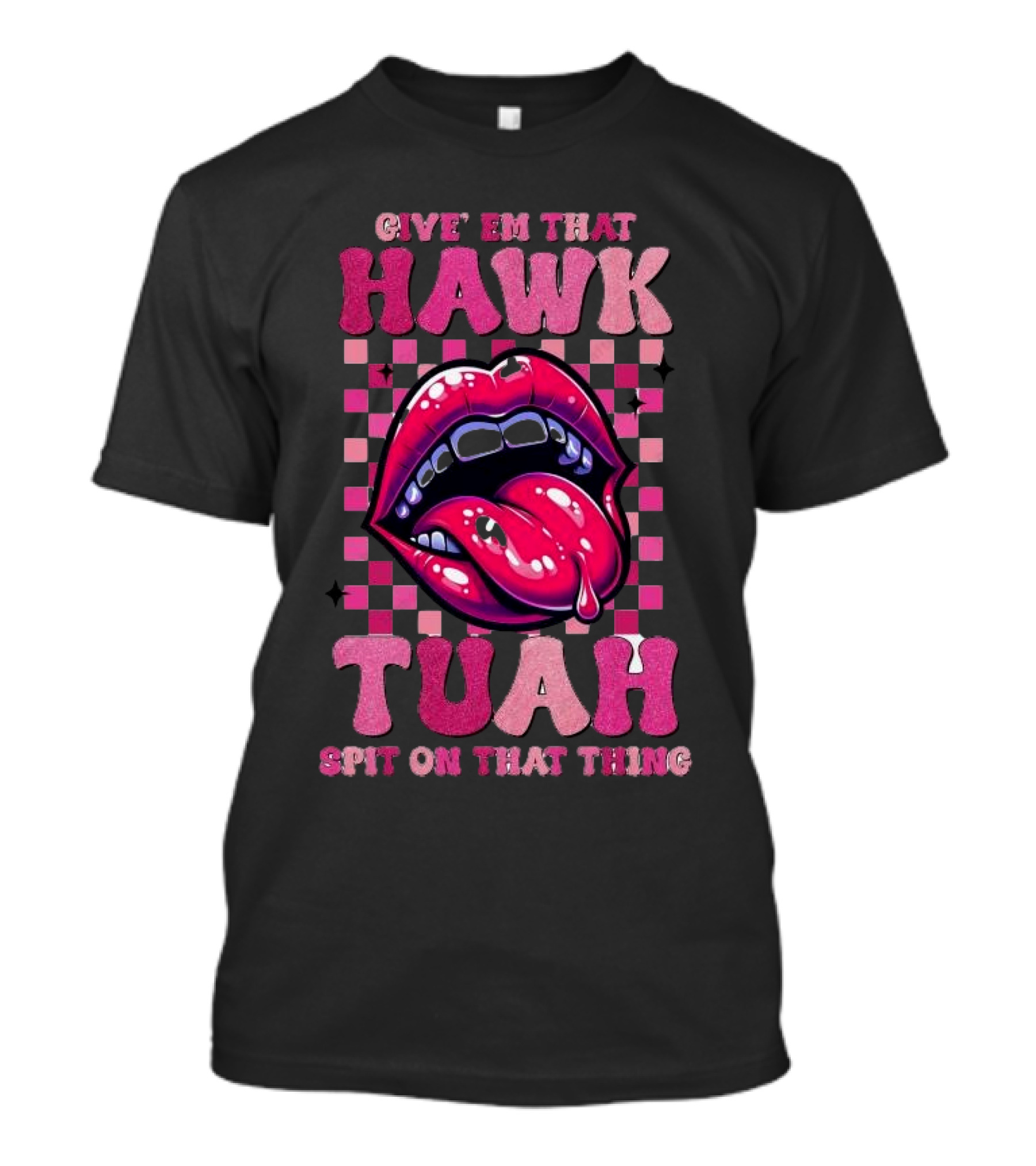 Give Em That Hawk Tuah Spit On That Thing Lip Design Pink Checkered Background T-Shirt