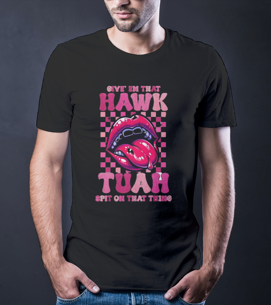 Give Em That Hawk Tuah Spit On That Thing Lip Design Pink Checkered Background T-Shirt