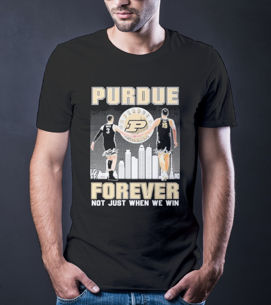 Purdue Boilermakers Forever Not Just When We Win Purdue Basketball Signatures T-Shirt
