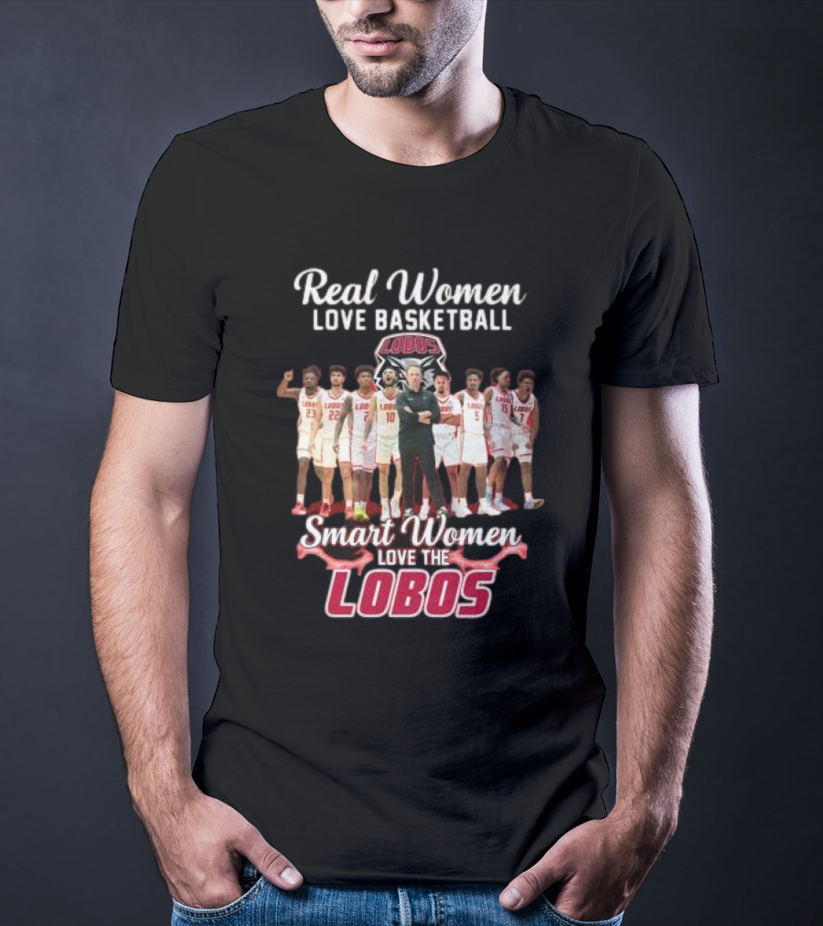 Real Women Love Basketball Smart Women Love The Lobos Basketball Team T-Shirt