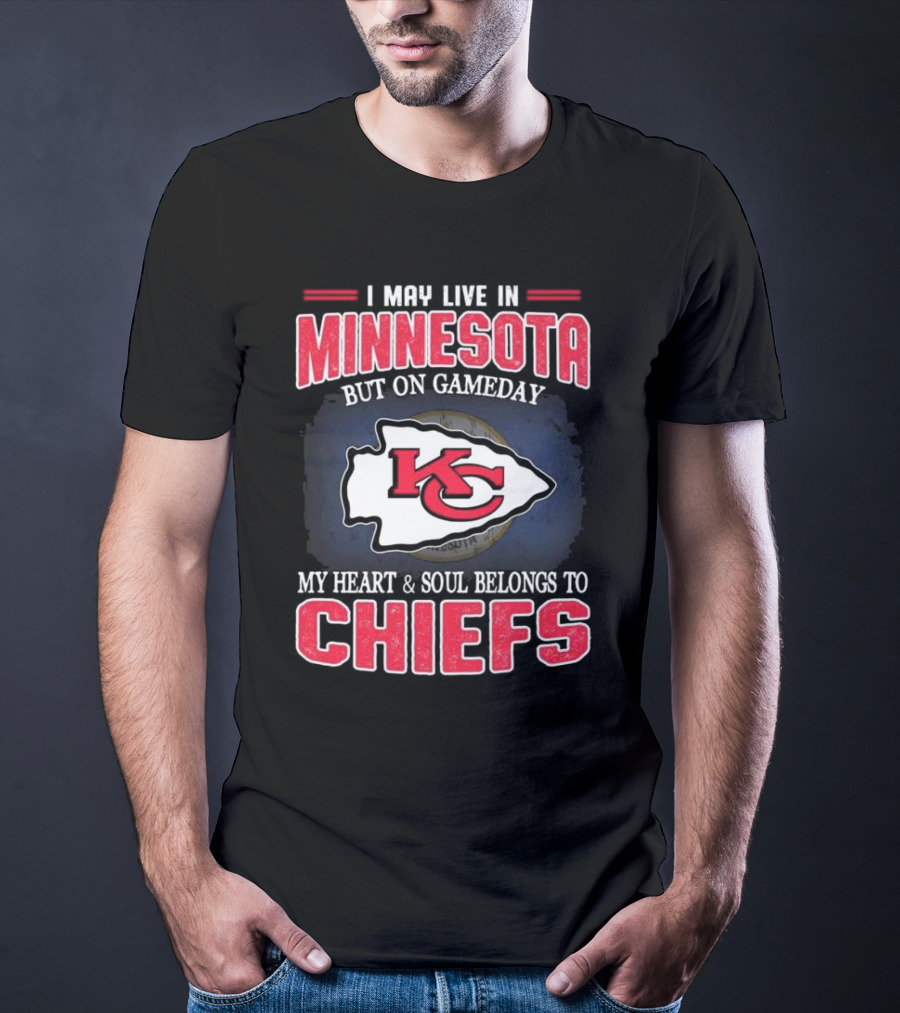 Minnesota Living With Kansas City Chiefs Heart And Soul On Gameday T-Shirt