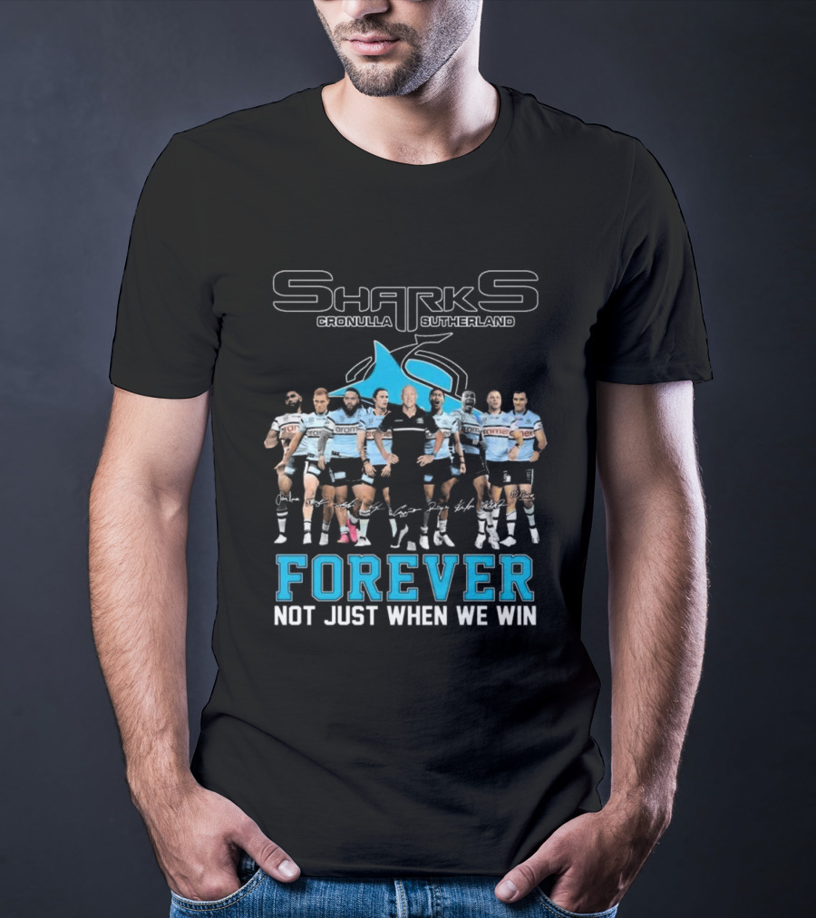 Cronulla-Sutherland Sharks Forever Unity Not Just When We Win T-Shirt