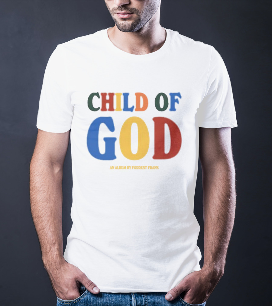 Child Of God An Album By Forrest Frank T-Shirt